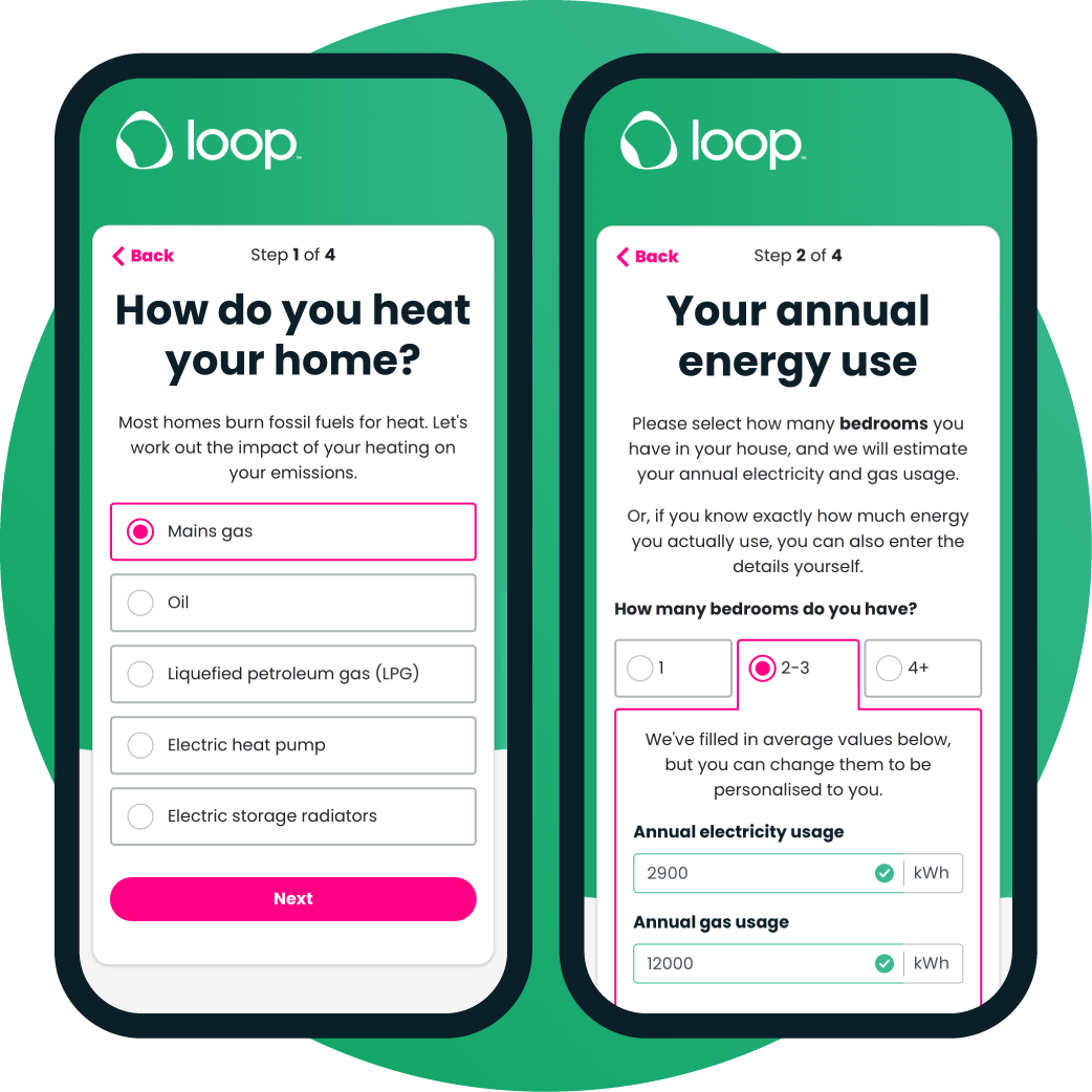 Two Loop Journey to Net Zero questionnaire app screens with the first asking the customer 'how do you heat your home' and the answer selected as 'mains gas' and the second screen asking 'how many bedrooms do you have?' with the answer selected as '2-3'
