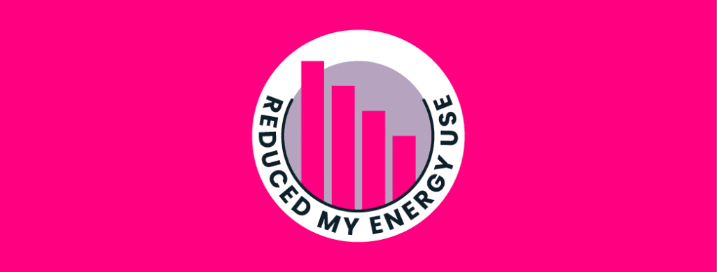 Circular badge with pink bar chart inside and white border reading Reduced my Energy Use